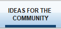 IDEAS FOR THE 
COMMUNITY
