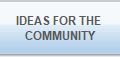 IDEAS FOR THE 
COMMUNITY